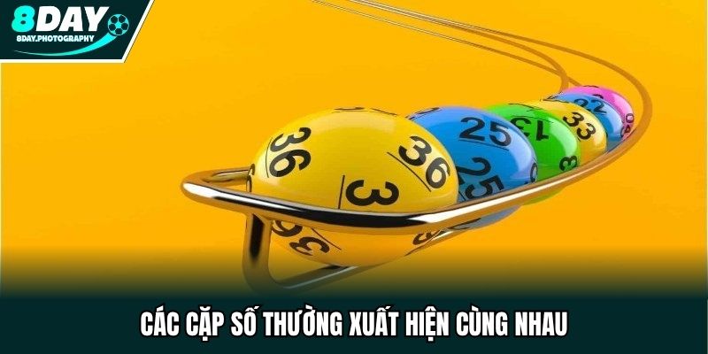 Các cặp số thường xuất hiện cùng nhau