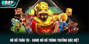 Nổ Hũ Thần Tài - Game Nổ Hũ Trúng Thưởng Đặc Biệt