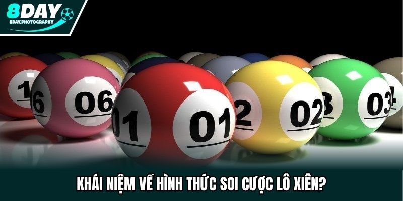 Khái niệm về hình thức soi cược lô xiên?