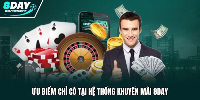 Ưu điểm chỉ có tại hệ thống khuyến mãi 8DAY